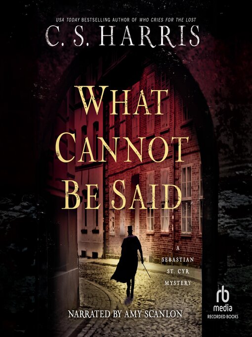 Title details for What Cannot Be Said by C. S. Harris - Wait list